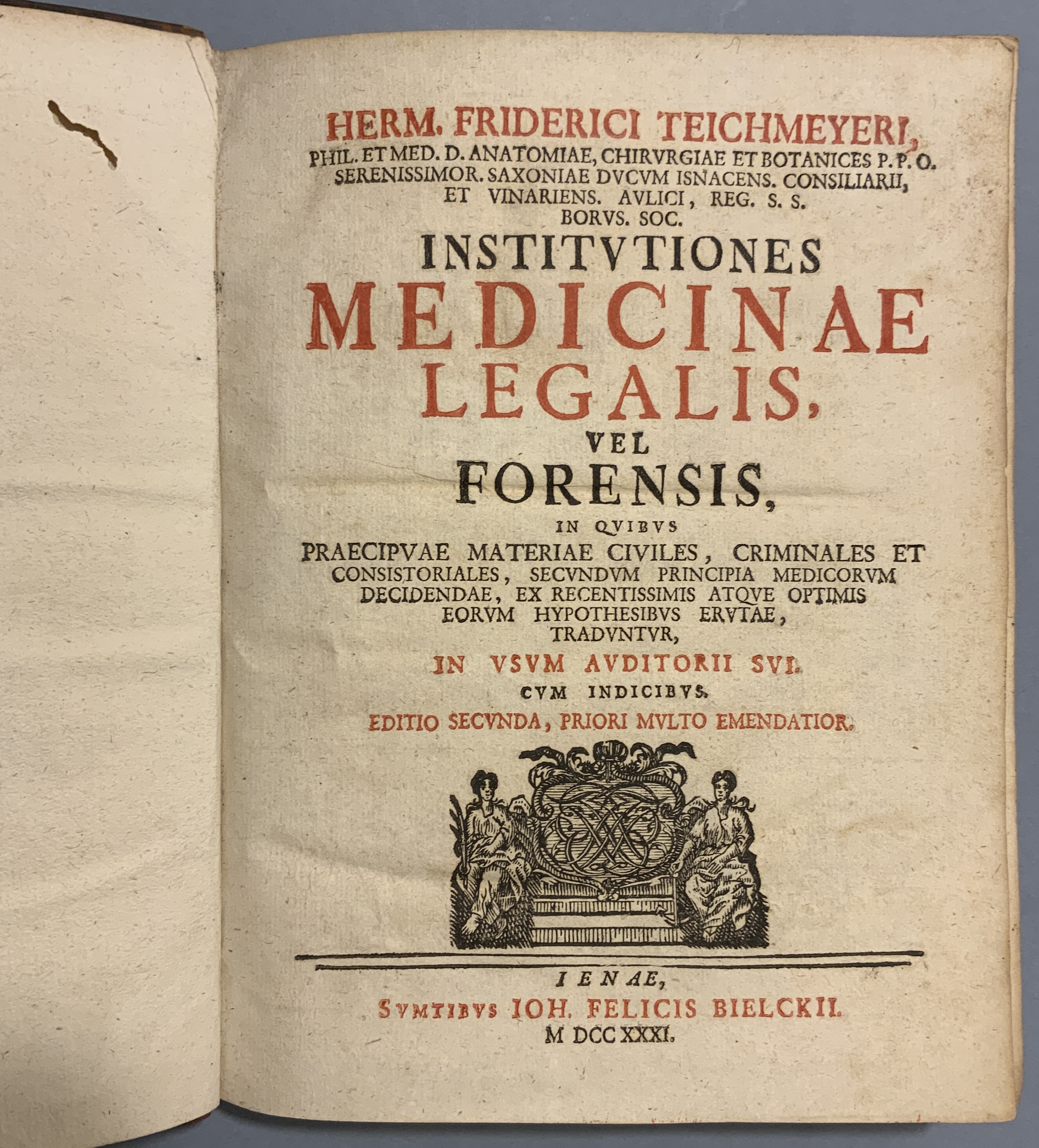 Herm.(anni) Friderici Teichmeyeri (...) Institutiones medicinae legalis vel forensis, in quibus praecipuae materiae civiles, criminales et consistoriales, secundum principia medicorum dicidendae, ex recentissimis atque optimis eorum hypothesibus erutae, t