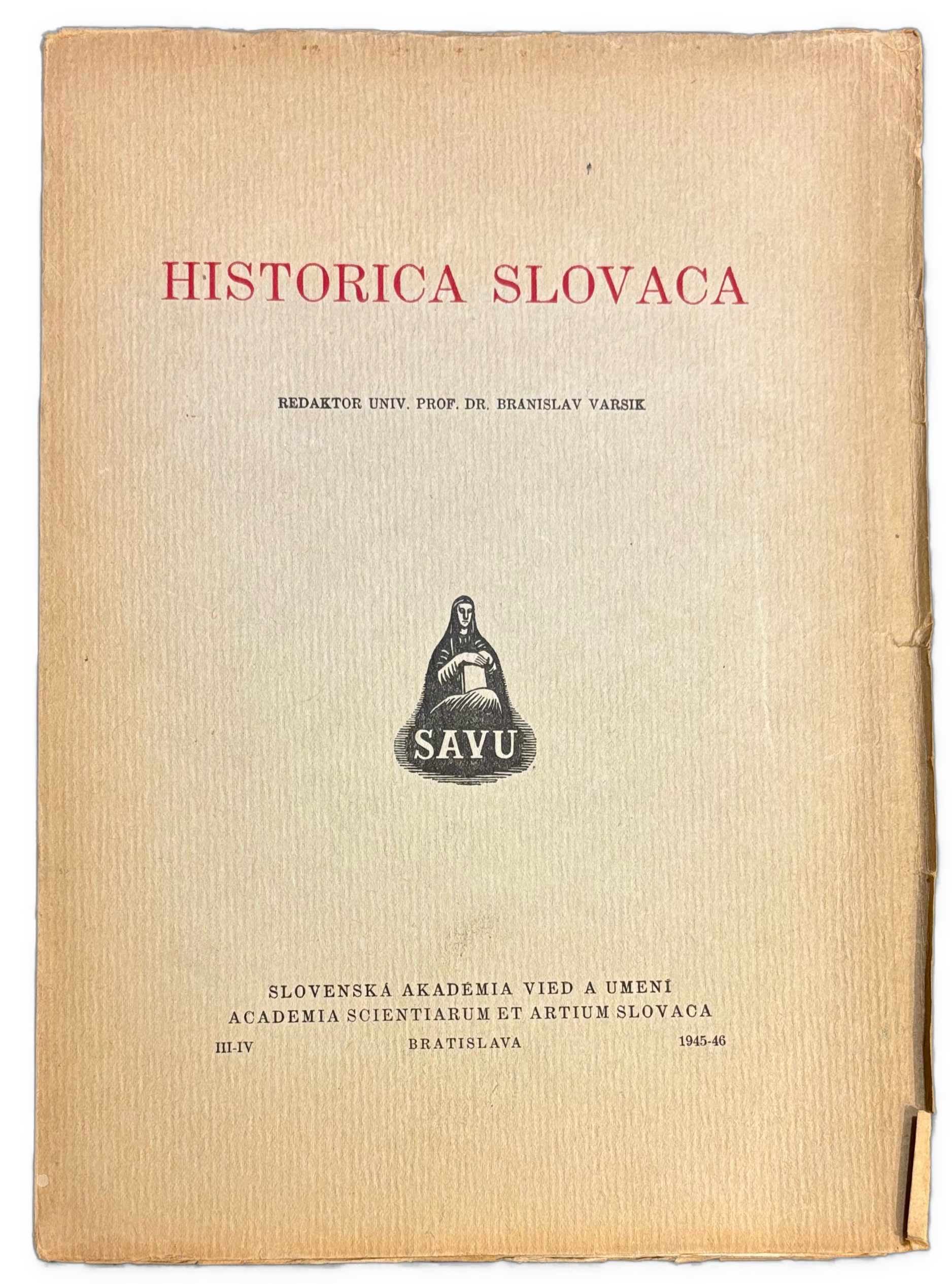 Historica Slovaca III-IV. (Redig. Branislav Varsík)