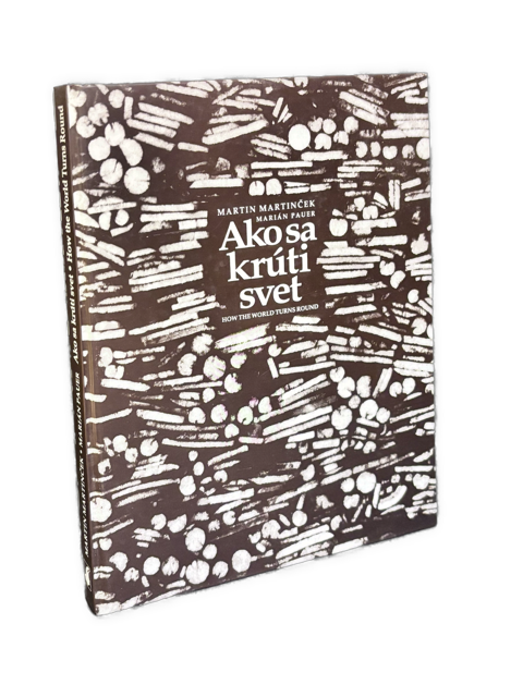 Ako sa krúti svet. How the world turns around
