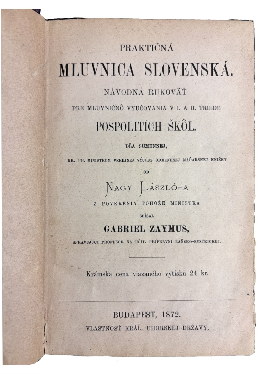 Praktická mluvnica slovenská. Návodná rukoväť pre mluvničné vyučovania v I. a II. triede pospolitých škôl