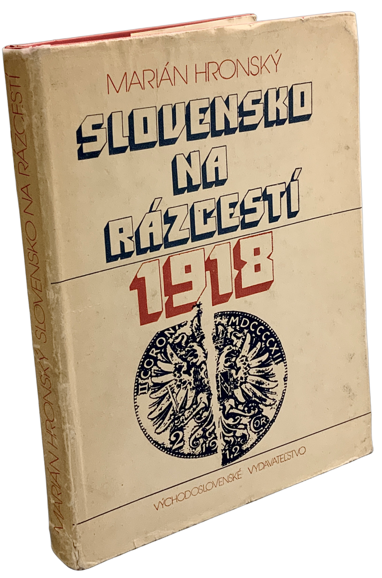 Slovensko na rázcestí. Slovenské národné rady a gardy v roku 1918 IMG 6601