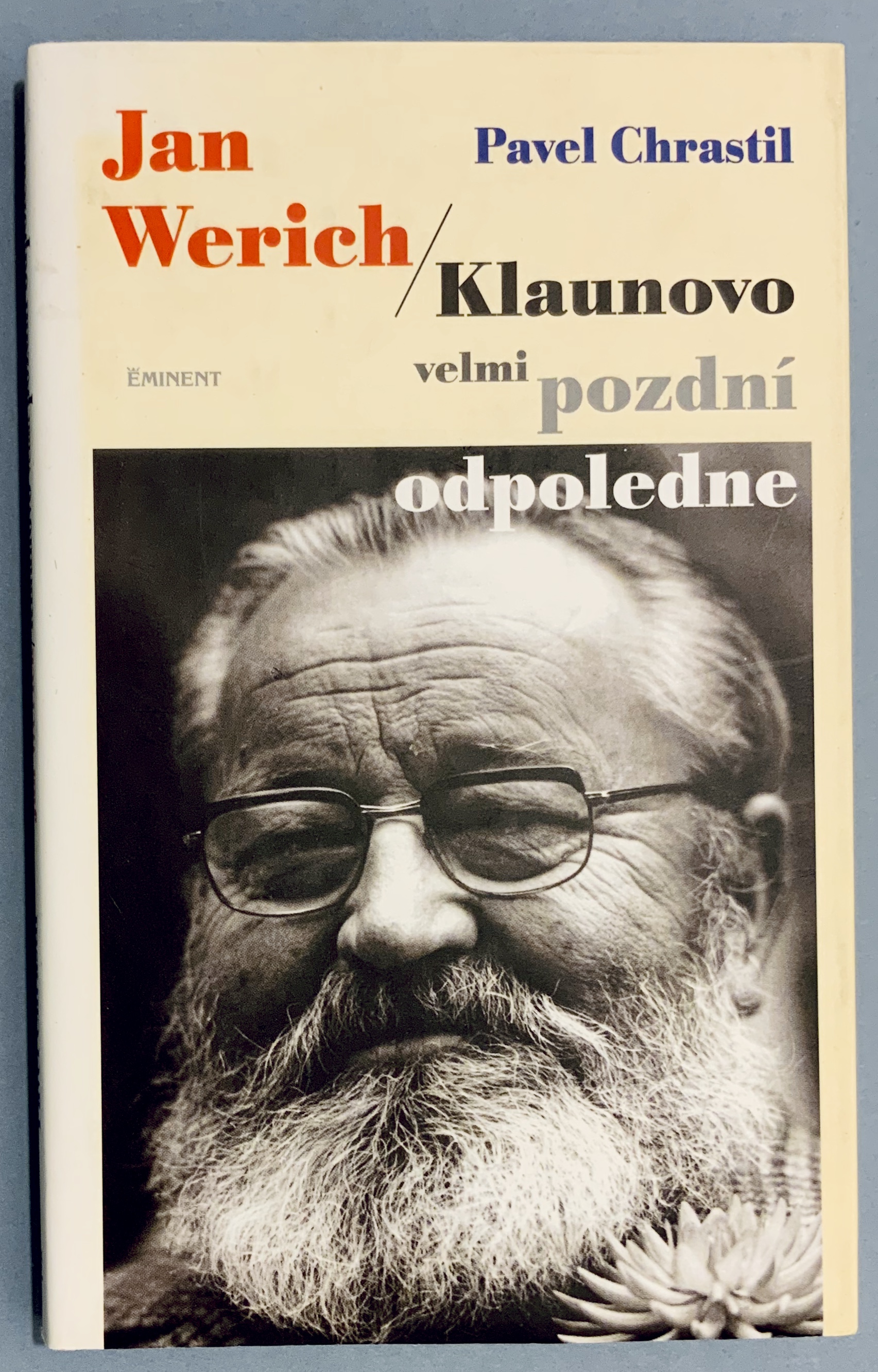 Jan WERICH - Klaunovo velmi pozdní odpoledne