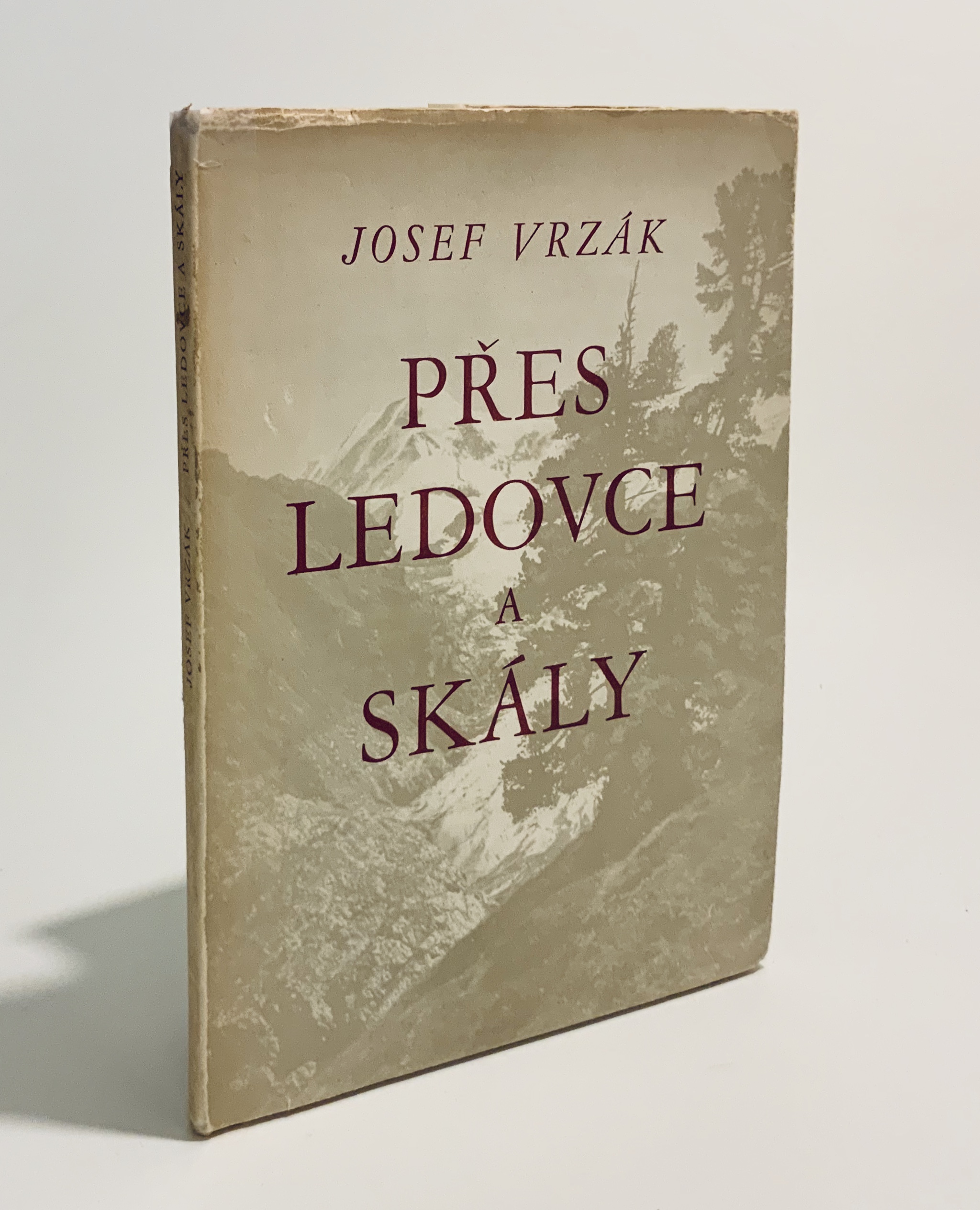 Přes ledovce a skály. Vzpomínky horolezce