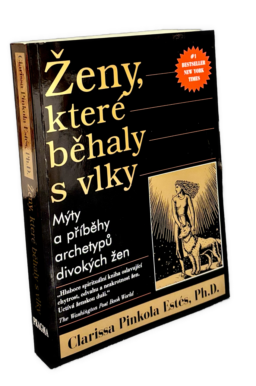  Ženy, které běhaly s vlky - mýty a příběhy - archetypy divokých žen