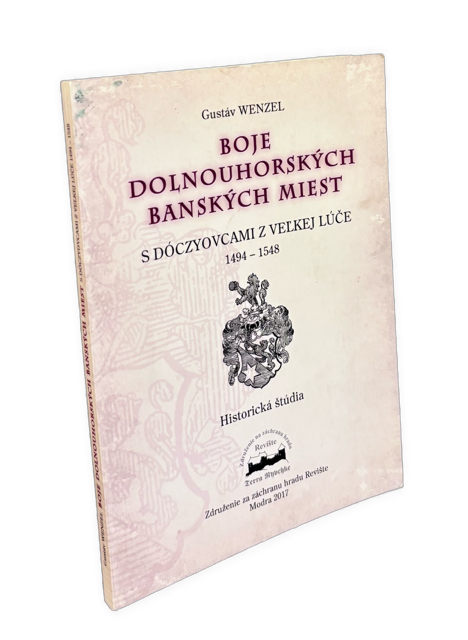 Boje dolnouhorských banských miest S Dóczyovcami z Veľkej Lúče 1494-1548 