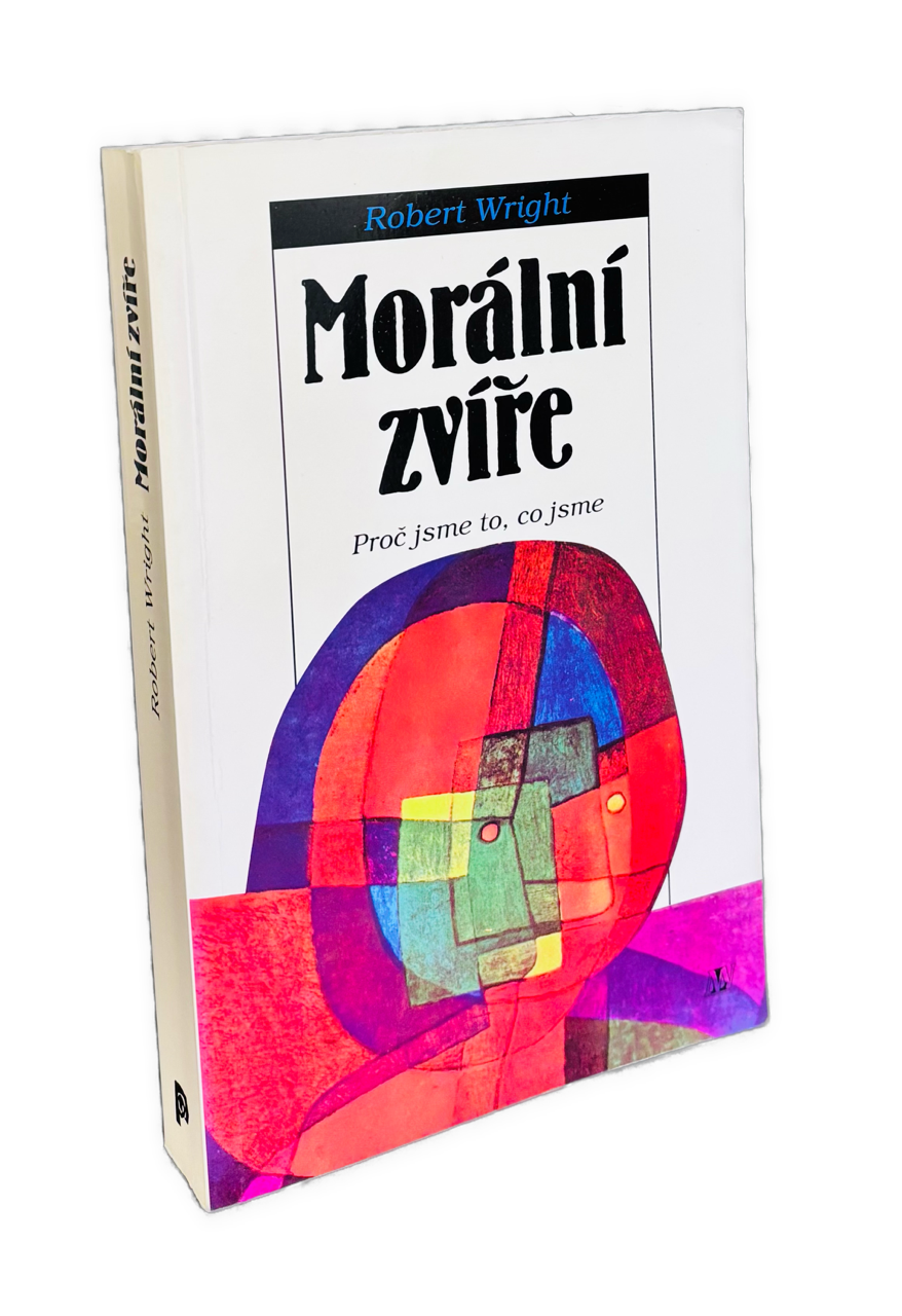 Morální zvíře -  Proč jsme to, co jsme