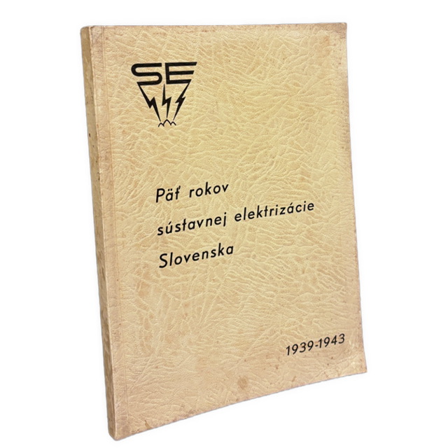 ELEKTRIFIKÁCIA - Päť rokov sústavnej elektrizácie Slovenska (1939–1943)