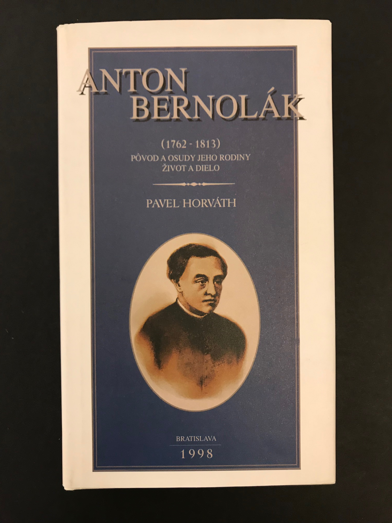 Anton Bernolák  /1762 - 1813/