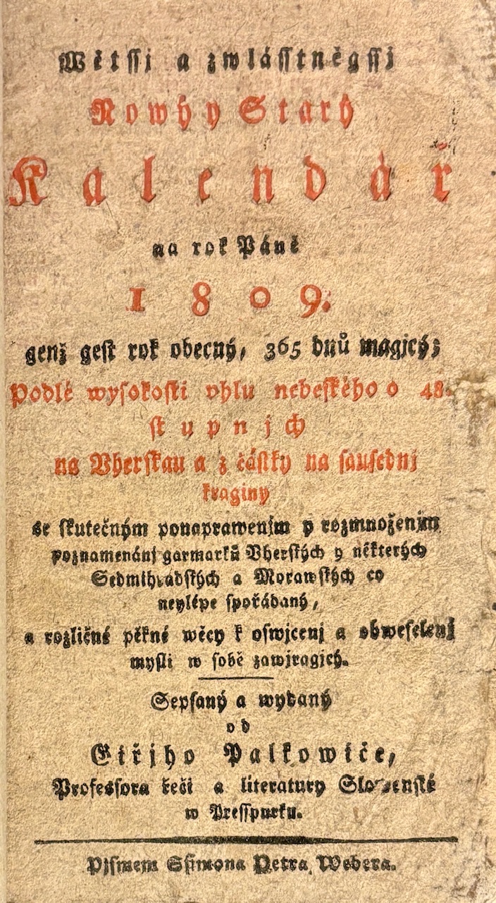 Vetší a zvláštnejší Nový a Starý kalendář na rok 1809 - Wětssj a zwlásstněgssj Nowý y  Starý Kalendář na rok Páně 1809