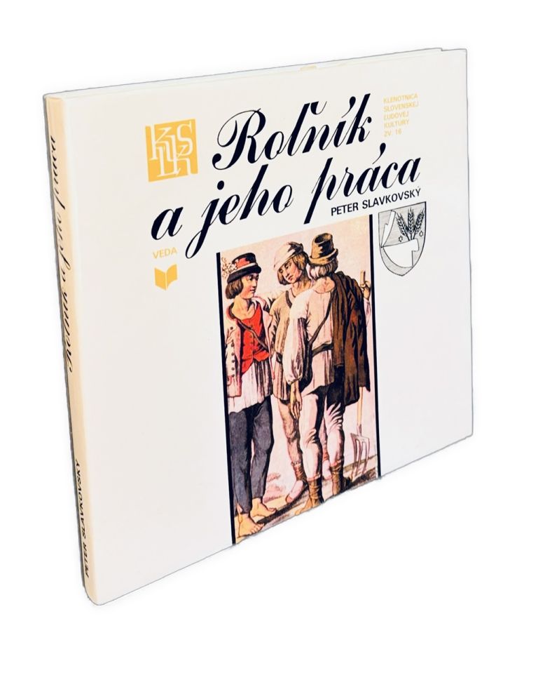 Roľník a jeho práca. Tradície poľnohospodárskej výroby slovenského ľudu 3222E57E 9784 45B5 AC3B EA51E9D41DAB