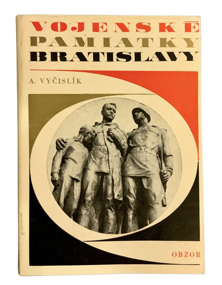 Vojenské pamiatky Bratislavy. Sprievodca  46FFF1FF FD01 4FE0 BDC1 AC36D5D8F22C