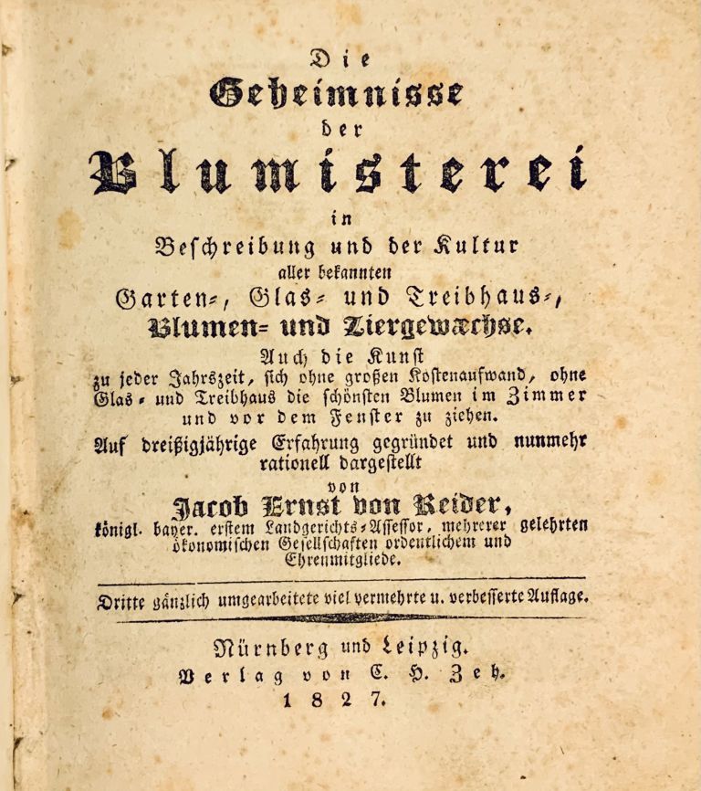 Die Geheimnisse der Blumisterei in Beschreibung und Kultur aller bekannten Garten, Glas und Treibhaus, Blumen und Ziergewaechse 562A69D9 E5EE 4FC3 9C5F C1D2AE50C0EC