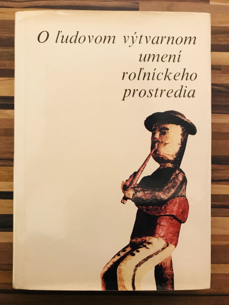O ľudovom výtvarnom umení roľníckeho prostredia 576D7378 9D6D 41ED 86A0 665E92BC01B10