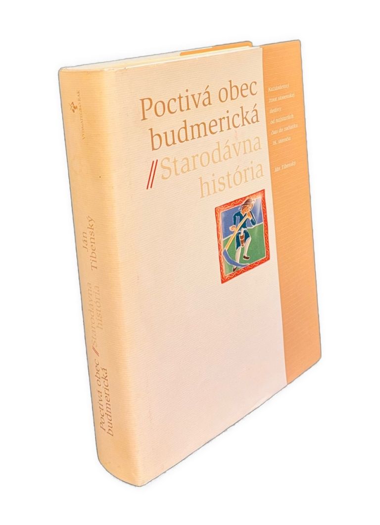 Poctivá obec budmerická / Starodávna história -  Každodenný život slovenskej dediny od najstarších čias do začiatku 18. storočia A16D57FA 74EE 43B2 876B BE06C1B10E04
