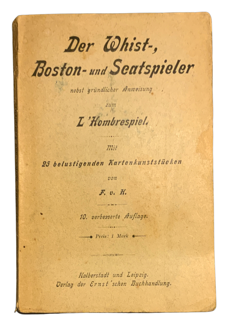 Der Whist- und Boston-Spieler wie er sein soll; nebst gründlicher Anweisung zum L'Hombrespiel, oder: das Whist-, Boston- und L'Hombrespiel nach den besten Regeln und allgemein geltenden Gesetzen spielen zu lernen BB9E76D5 3DCC 4631 AE96 3989CF7F6C08