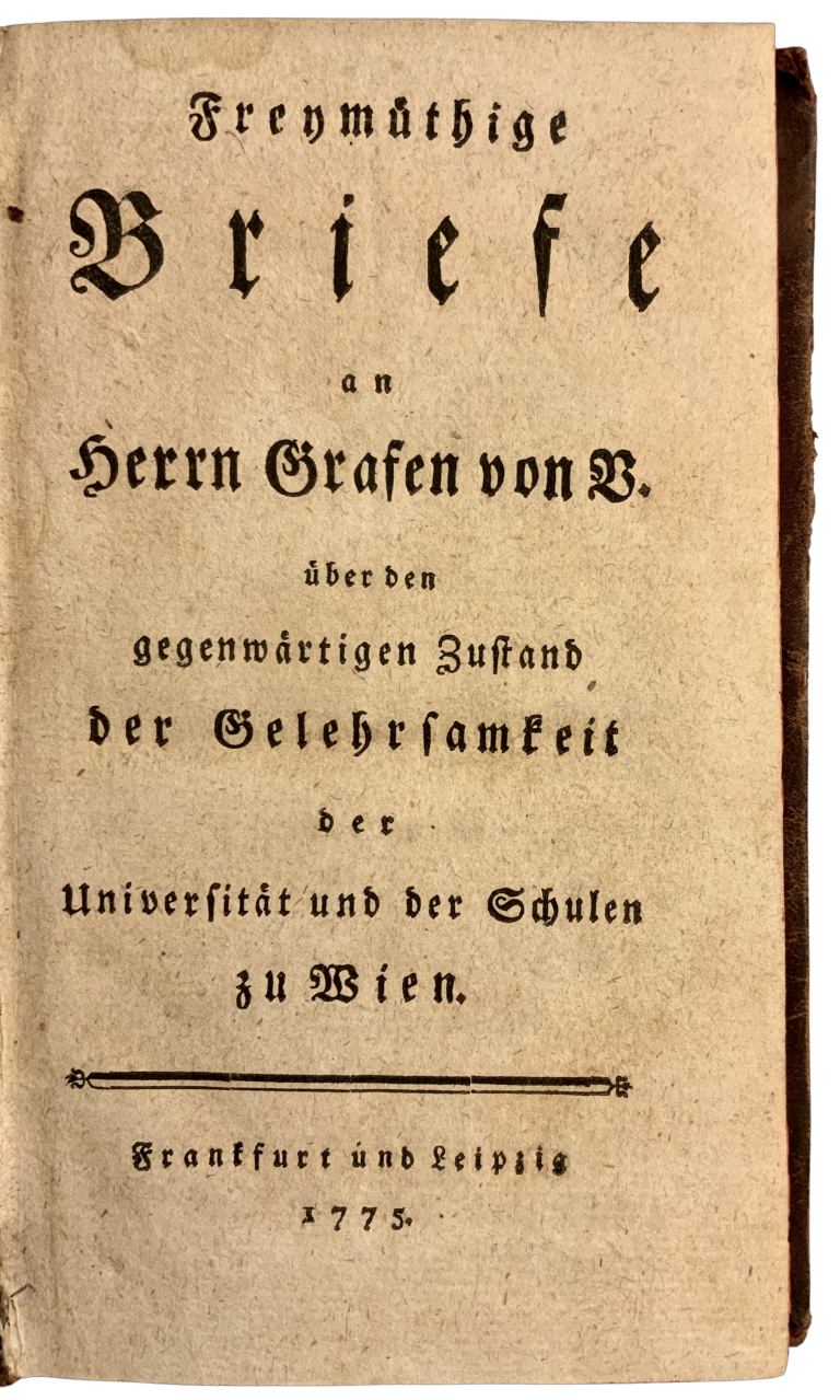 Freymüthige Briefe an Herrn Grafen von V. über den gegenwärtigen Zustand der Gelehrsamkeit der Universität und der Schulen zu Wien C37CB40E 0019 41FF BA6D 41CC53D7ADF2