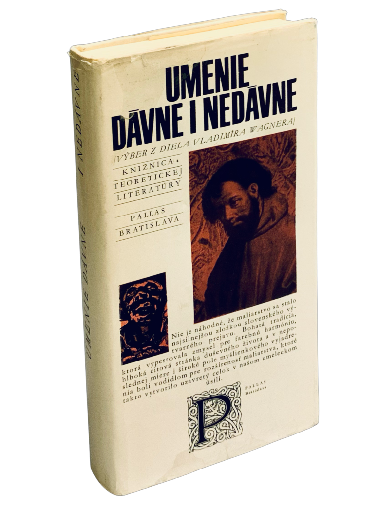 Umenie dávne i nedávne. Výber z diela Vladimíra Wagnera. CAE85B25 1C9A 45CA BAAC BBF111030A0F