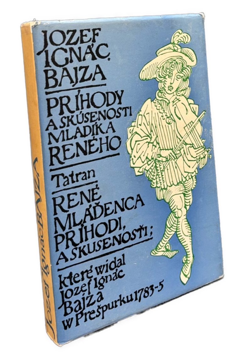 Príhody a skúsenosti mladíka Reného. René mláďenca Príhodi a skusenosťi; ktreré widal Jozef Ignác Bajza w Prešpurku 1783-5 D968EF25 C0D1 45BA A09E ADAF49694761