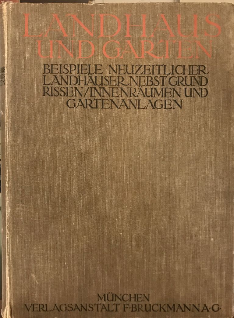 Landhaus und Garten. Beispiele neuzeitlicher Landhäuser nebst Grundrissen, Innenräumen und Gärten F9FF5D84 6D48 4C6B BF30 B413D888DE1B