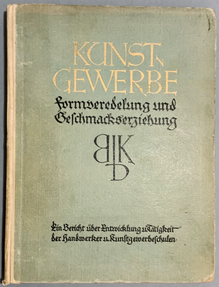 Kunstgewerbe. Ein Bericht über Entwicklung und Tätigkeit der Handwerker - u. Kunstgewerbeschulen  in Preussen. FE73497D 89F9 44DC A7A2 BFA917D8C3DF