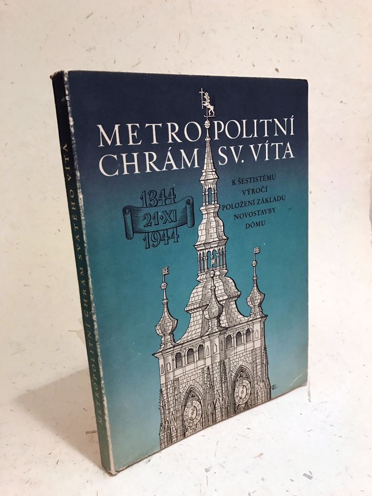 Metropolitní Chrám Svatého Víta. K šestisému výročí položení základu novostavby dómu 1344 1944 File 21.11.16 12 20 21