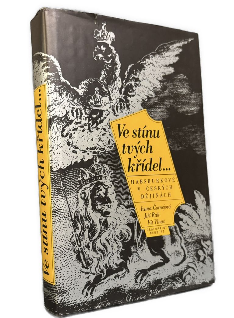 Ve stínu tvých křídel... Habsburkové v českých dějinách - 1. VYDANIE IMG 0363