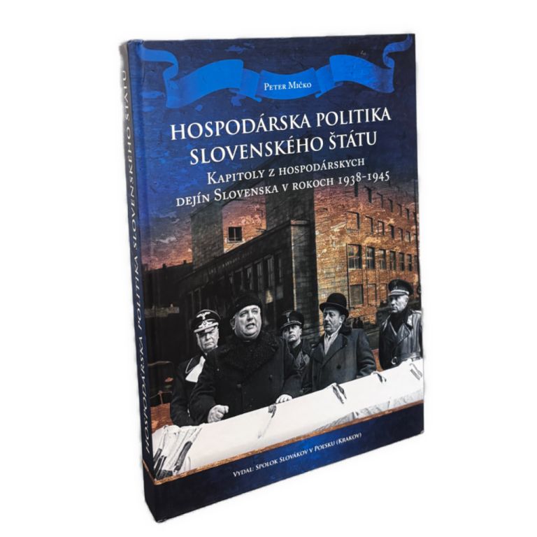 Hospodárska politika Slovenského štátu. Kapitoly z hospodárskych dejín Slovenska v rokoch 1938 – 1945 IMG 1669