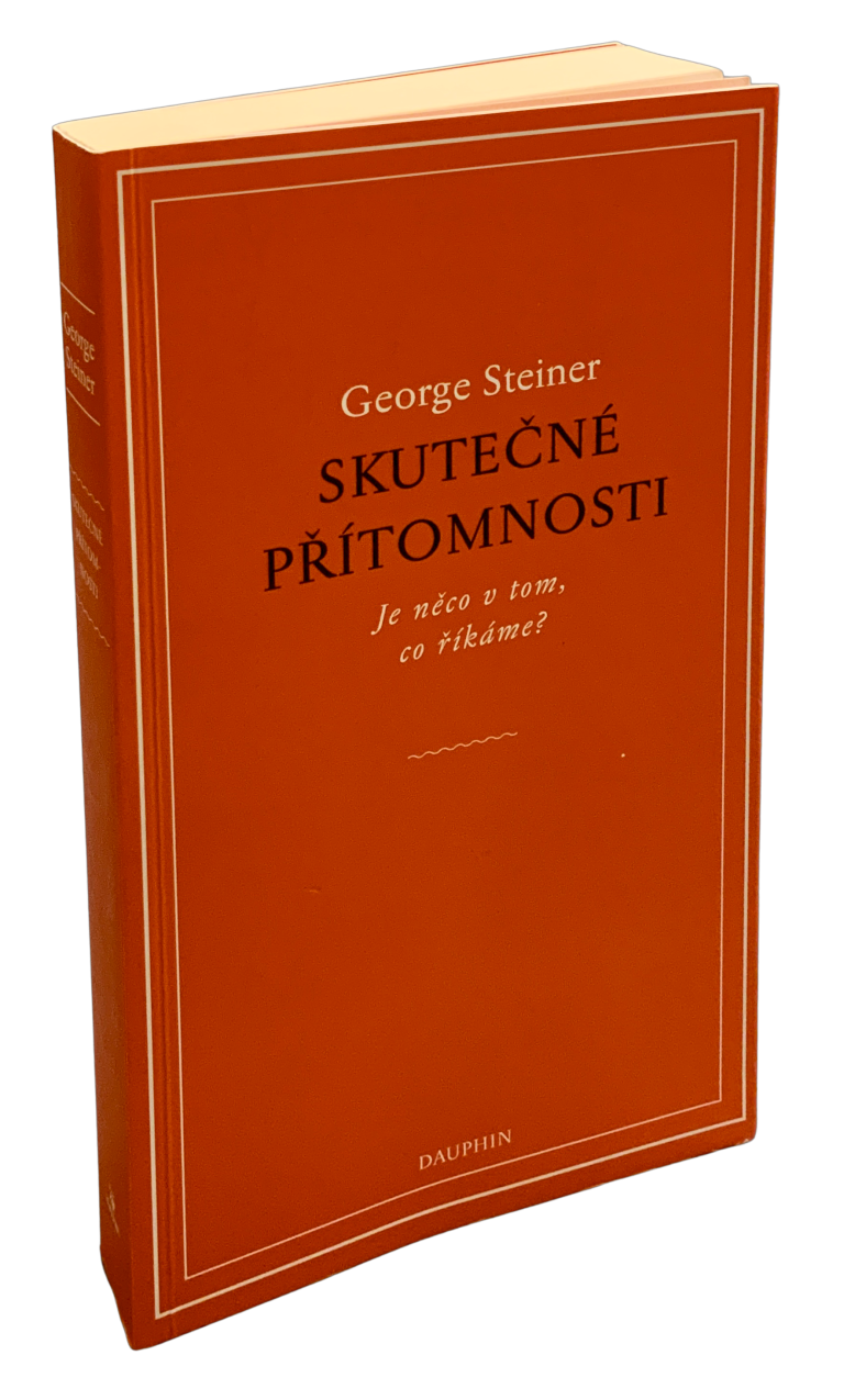 Skutečné přítomnosti. Je něco v tom co říkáme? - Eseje IMG 3286