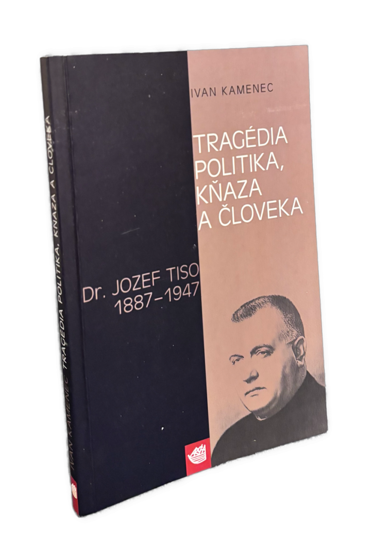 Tragédia politika, kňaza a človeka - Dr. Jozef Tiso, 1887 – 1947  IMG 4739