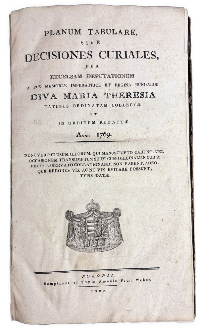 Planum Tabulare, sive Decisiones Curiales per Excelsam Deputationem a piae memoriae Imperatrice et Regina Hungariae Diva Maria Theresia eatenus ordinatam collectae et in ordinem redactae Anno 1769 IMG 5373