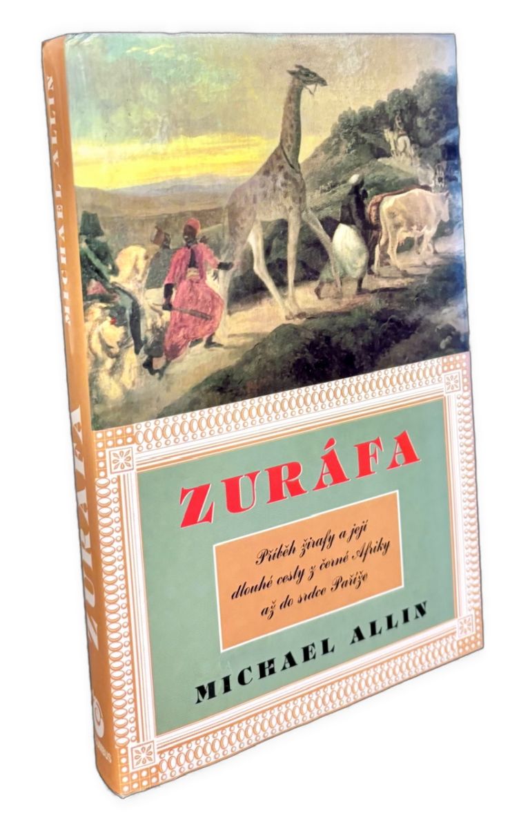 Zuráfa. Pravdivý příběh žirafy a její dlouhé cesty z hloubi černé Afriky do srdce Paříže  IMG 5463