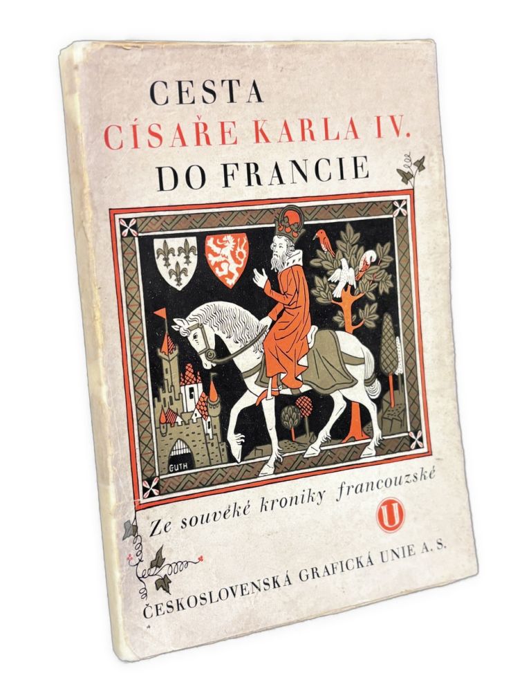 Cesta císaře Karla IV. do Francie 1377-1378. Ze souvěké kroniky francouzské IMG 6428