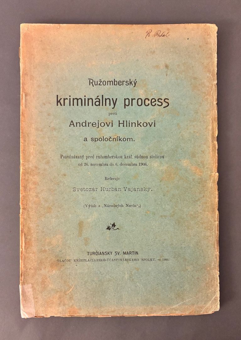 Ružomberský kriminálny process proti Andrejovi Hlinkovi a spoločníkom. Pojednávaný pred ružomberskou kráľ. súdnou stolicou od 26. novembra do 6. decembra 1906. Výťah z Národných Novín IMG 6624