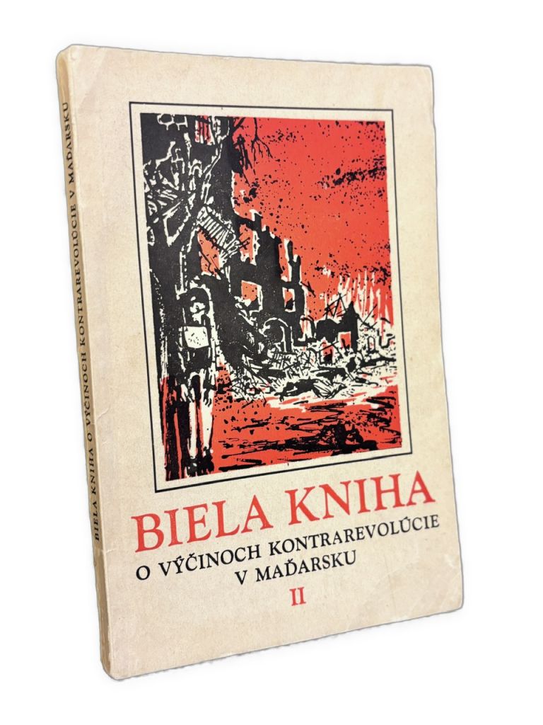 PROPAGANDA - Biela kniha o výčinoch kontrarevolúcie v Maďarsku – Zväzok II. (zo 4) IMG 8422