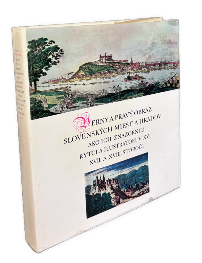 Verný a pravý obraz slovenských miest a hradov ako ich znázornili rytci a ilustrátori XVII. a XVIII. storočí IMG 8768