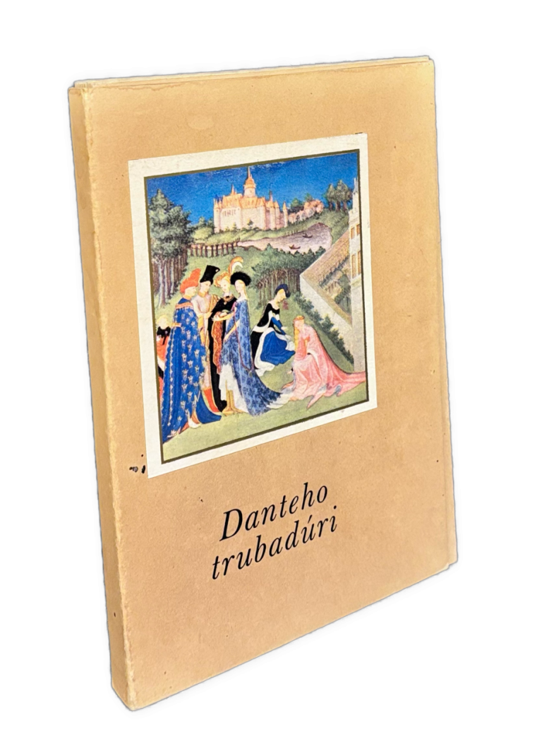 Danteho trubadúri. Výber z poézie trubadúrov 12. a 13. stor.  IMG 9354