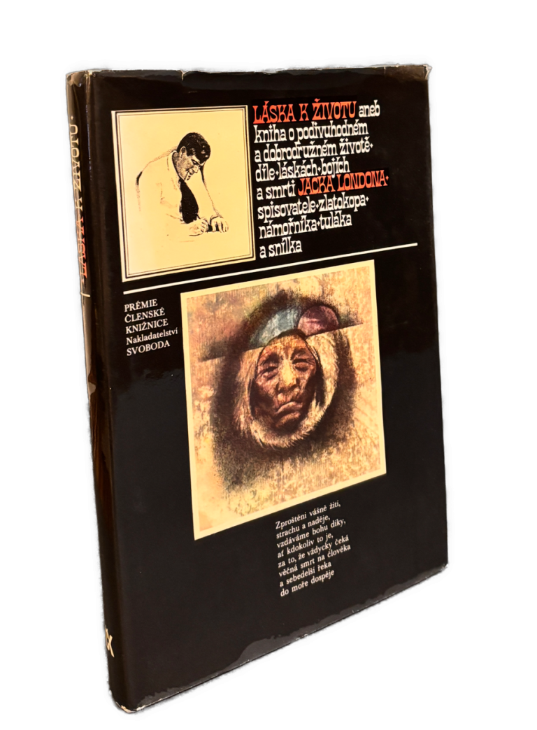 Láska k životu aneb kniha o podivuhodném a dobrodružném životě, díle, láskách, bojích a smrti Jacka Londona IMG 9516